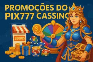 As Melhores Promoções do PIX177 Cassino